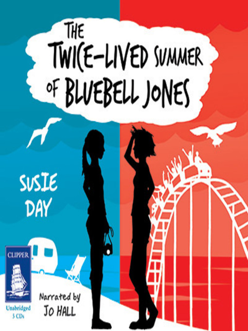 Title details for The Twice-Lived Summer of Bluebell Jones by Susie Day - Available